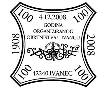 100 GODINA ORGANIZIRANOG OBRTNIŠTVA U IVANCU 1908 - 2008