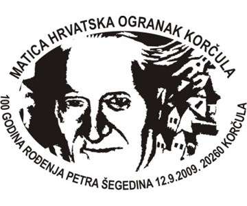 MATICA HRVATSKA OGRANAK KORČULA - 100 GODINA ROĐENJA PETRA ŠEGEDINA